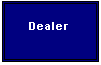 Text Box: Dealer
