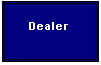 Text Box: Dealer
